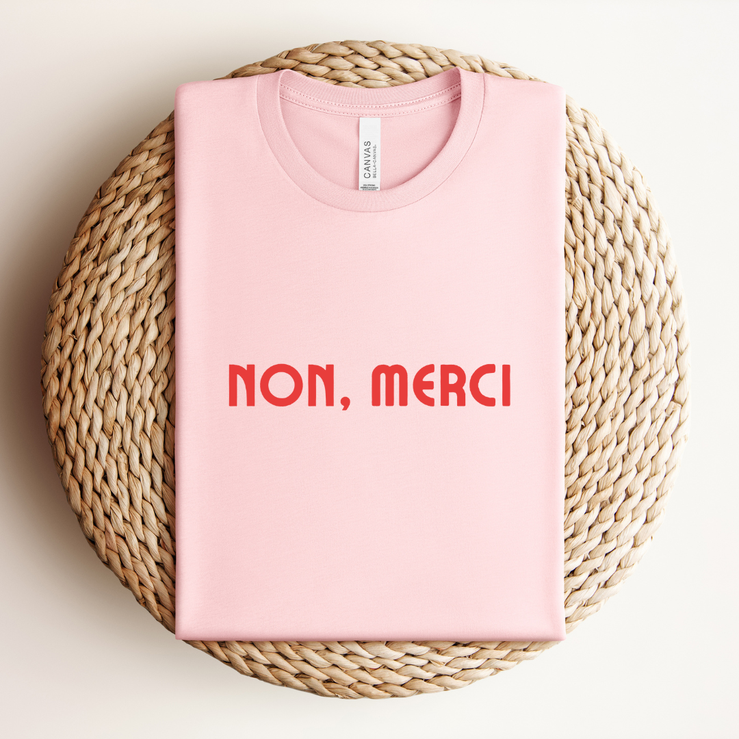 Non, Merci Tee