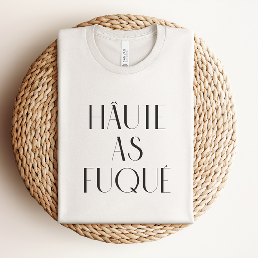 Hâute as Fuqué Tee