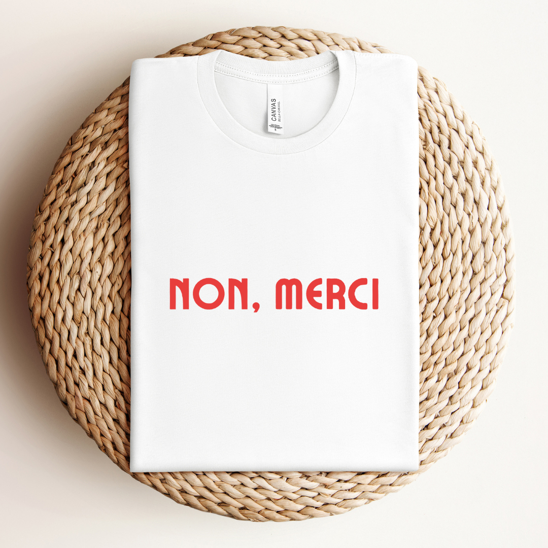 Non, Merci Tee