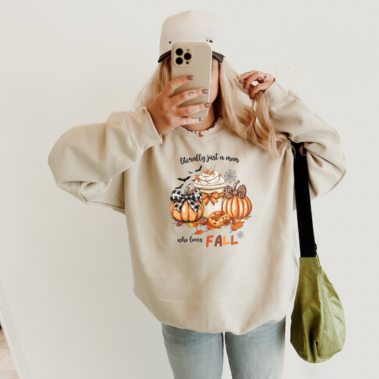 Literally Just a Mom Who Loves Fall Sweatshirt
