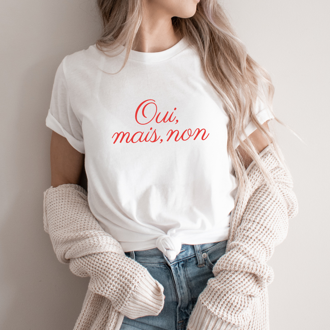 Oui, Mais Non Tee