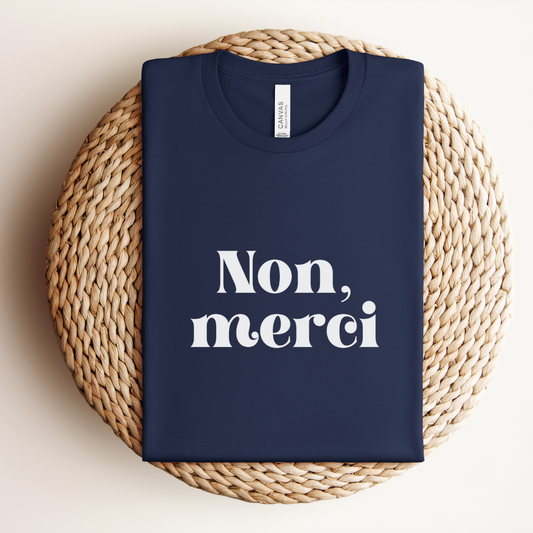 Non, Merci Tee