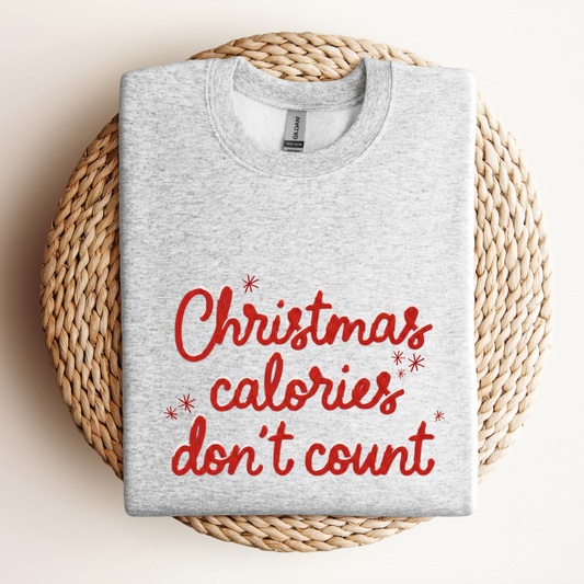 Christmas Calories Don't Count Sweatshirt