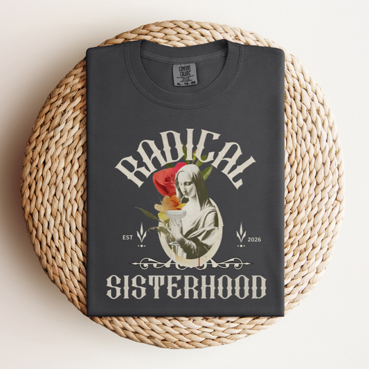 Radical Sisterhood Tee