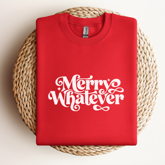 Merry Whatever Sweatshirt