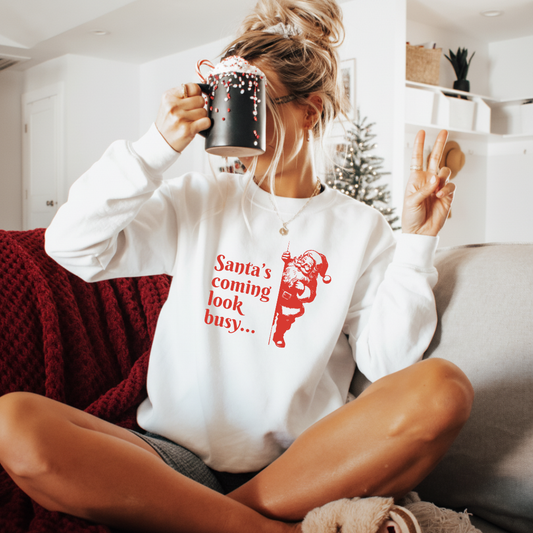Santa's Coming - Look Busy Sweatshirt