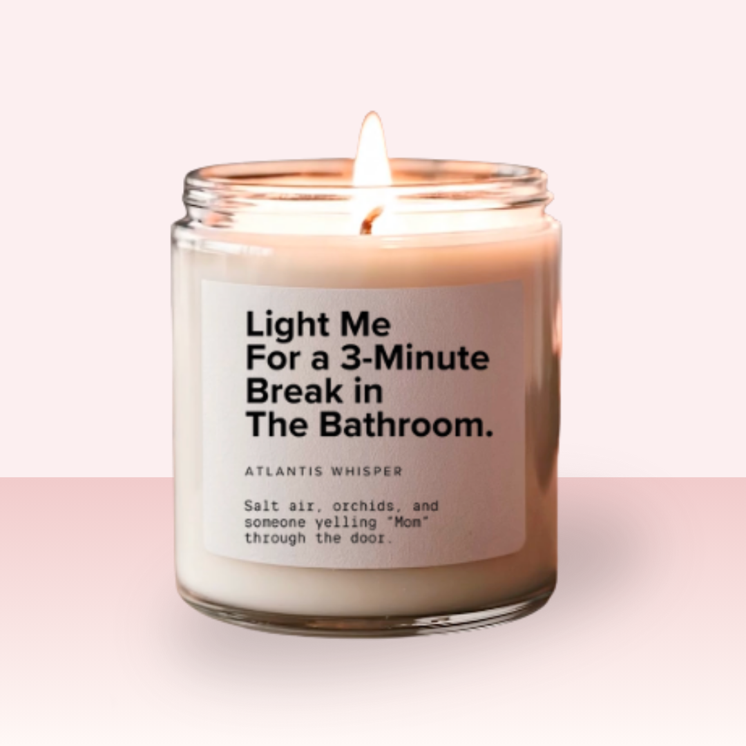 'Light Me For a 3-Minute Break in the Bathroom' Candle