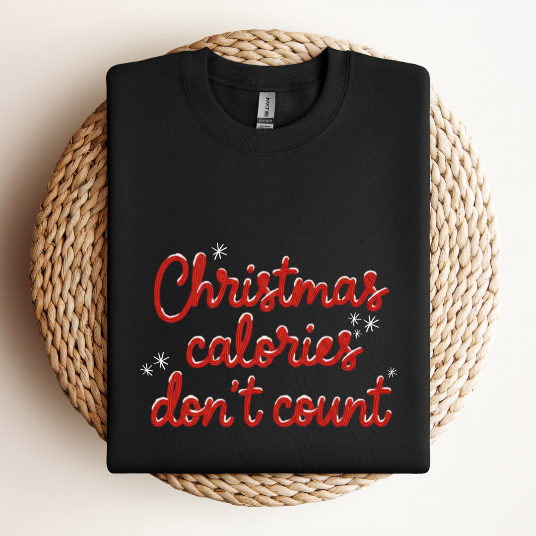 Christmas Calories Don't Count Sweatshirt