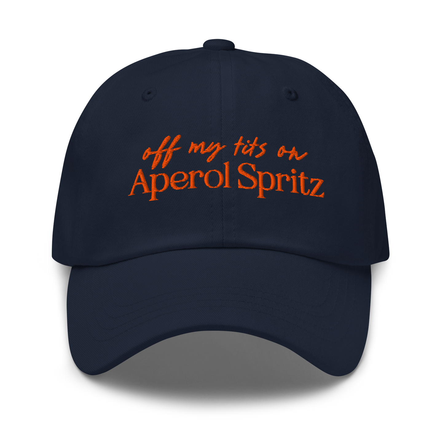 Off My Tits on Aperol Spritz Embroidered Dad Hat