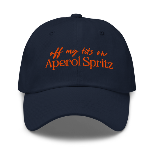 Off My Tits on Aperol Spritz Embroidered Dad Hat