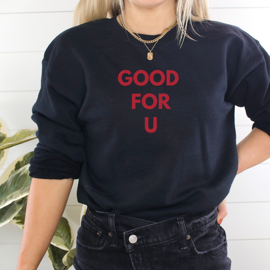 Good For You Sweatshirt