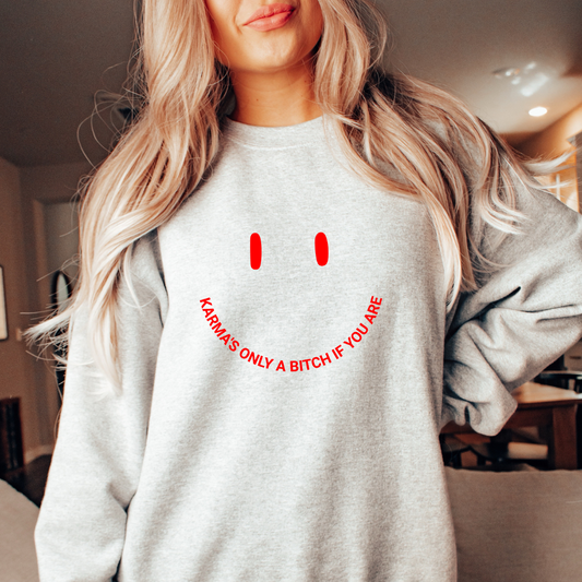 Karma's a Bitch Sweatshirt