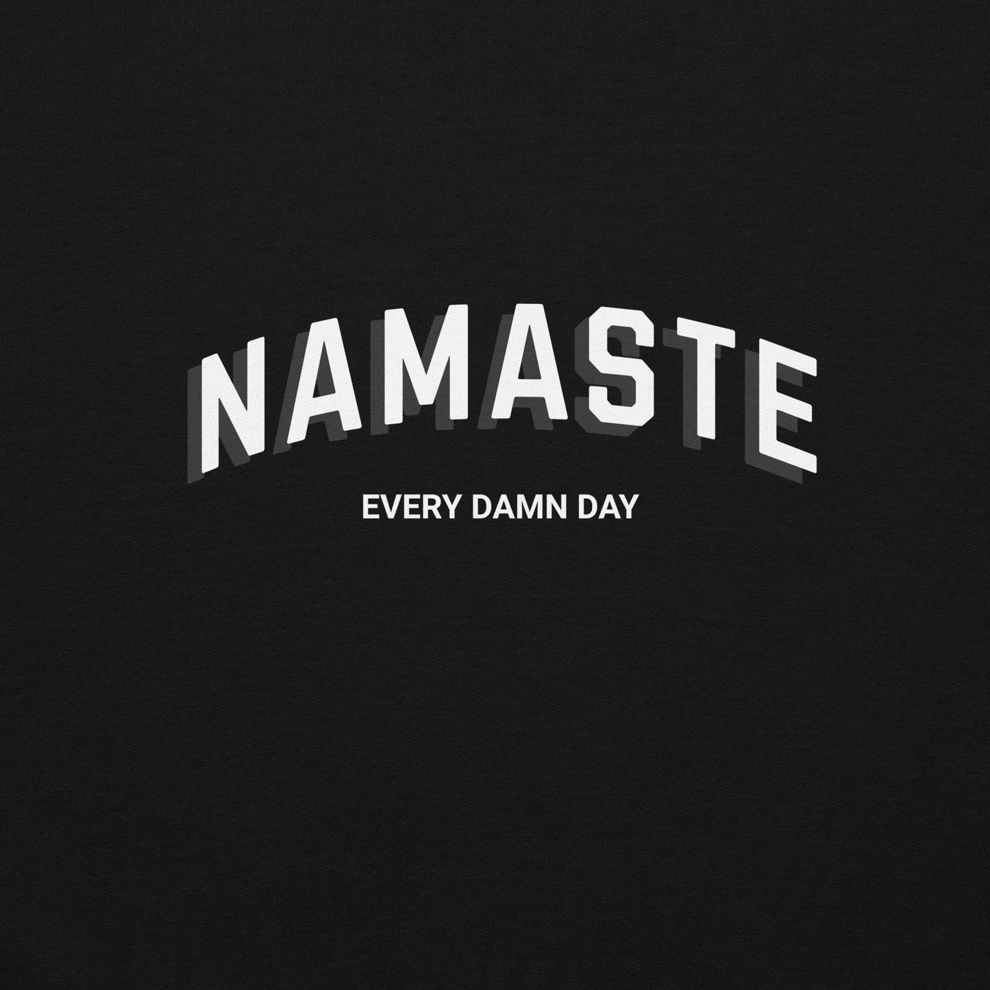 Namaste Every Damn Day Sweat (Black)