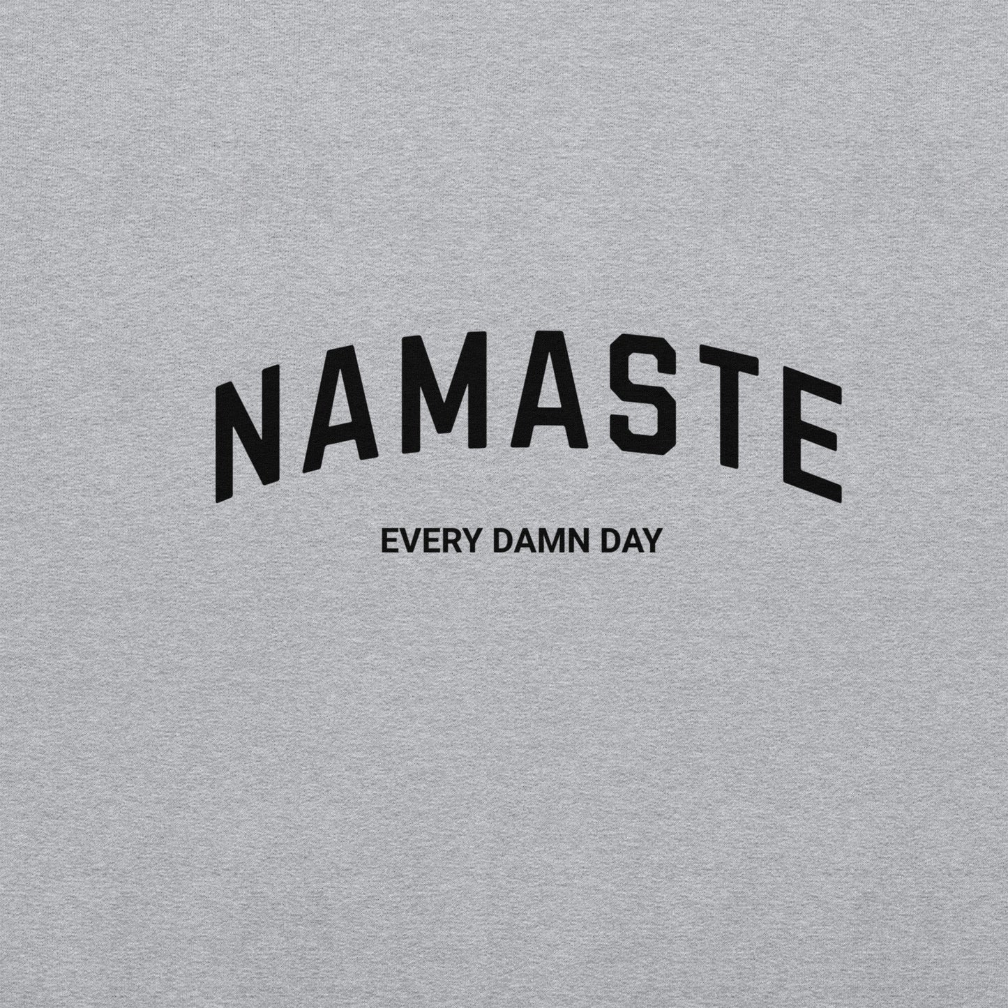 Namaste Every Damn Day Sweatshirt (Sport Grey)