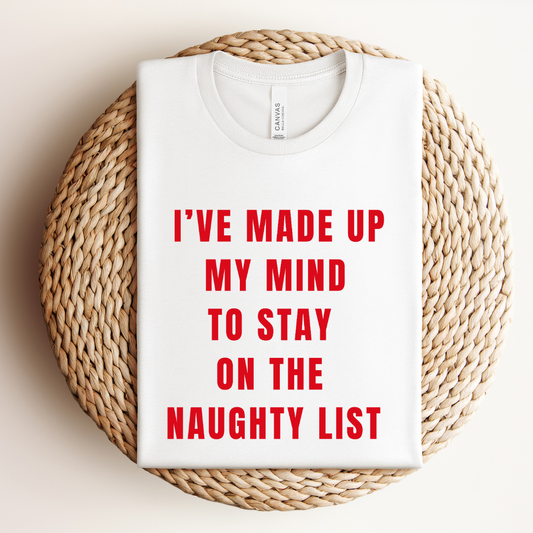 Staying on the Naughty List Tee