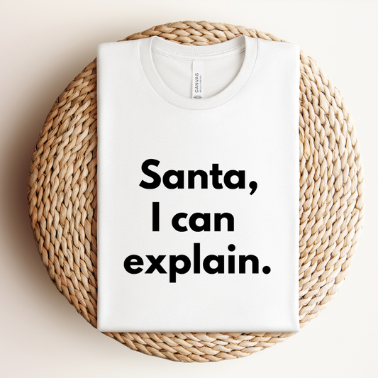 Santa, I can Explain Tee