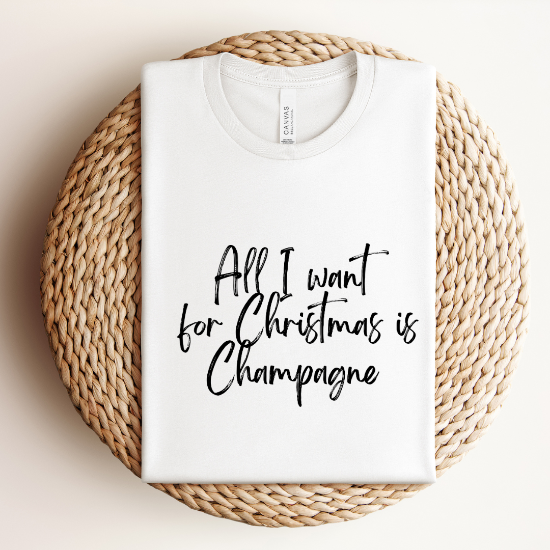 All I Want for Christmas is Champagne Tee