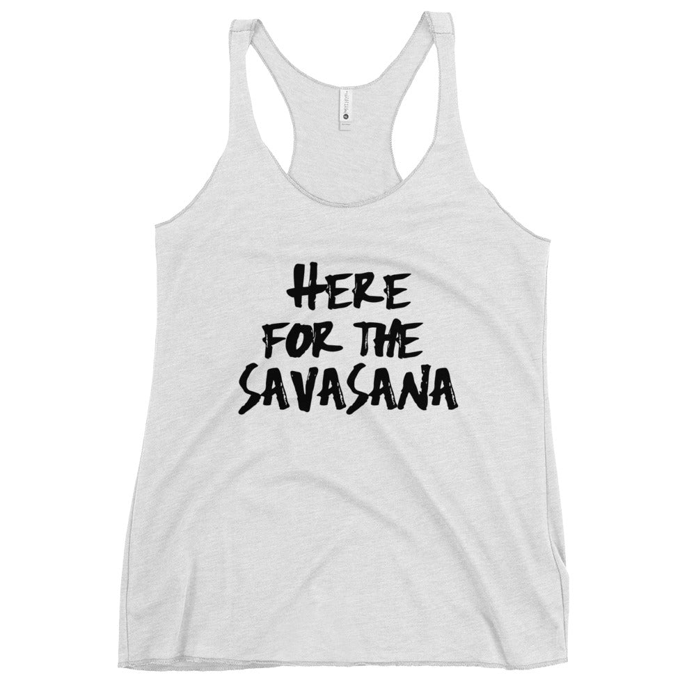 Here for the Savasana Racerback Tank