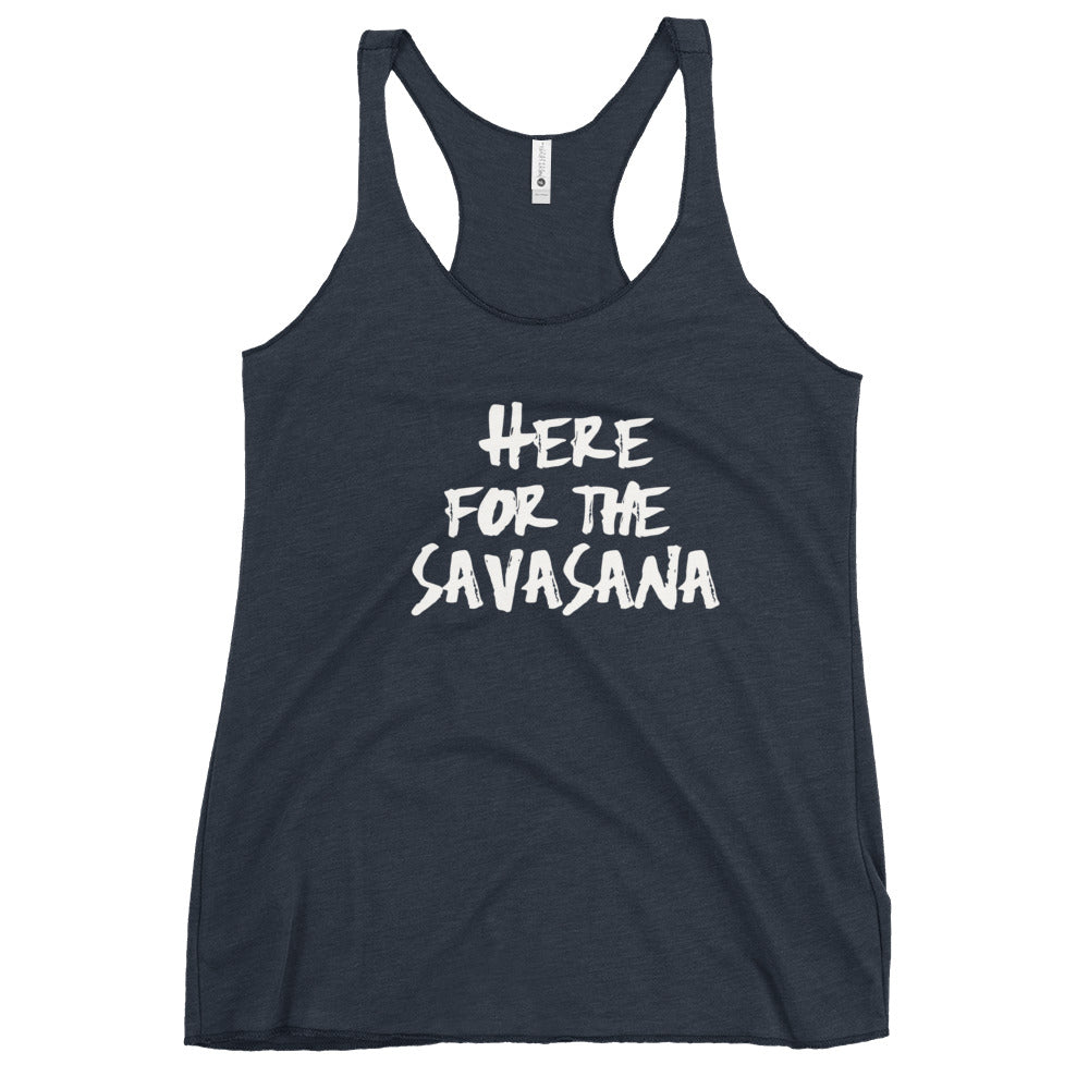 Here For The Savasana Racerback Tank
