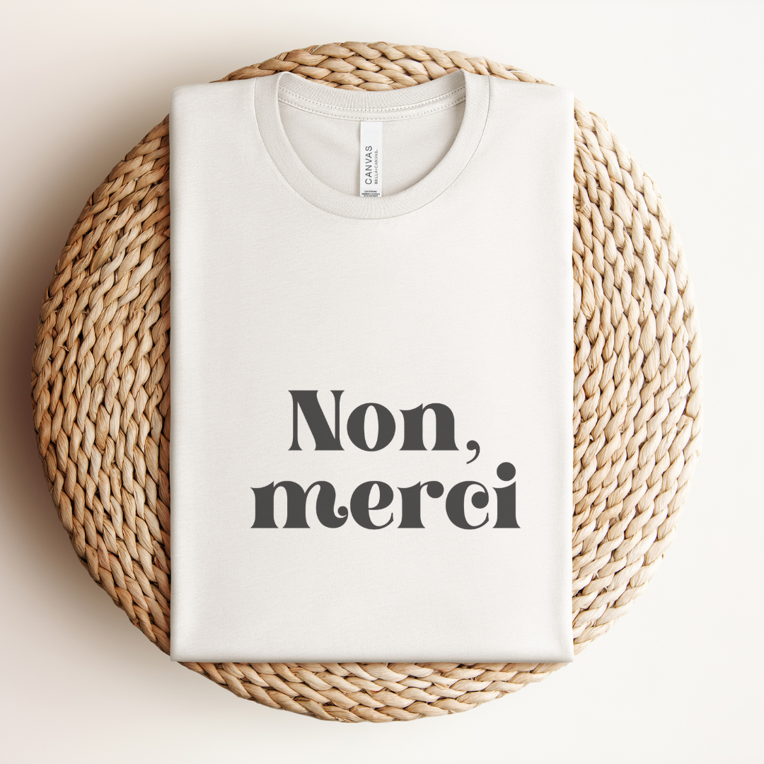 Non, Merci Tee