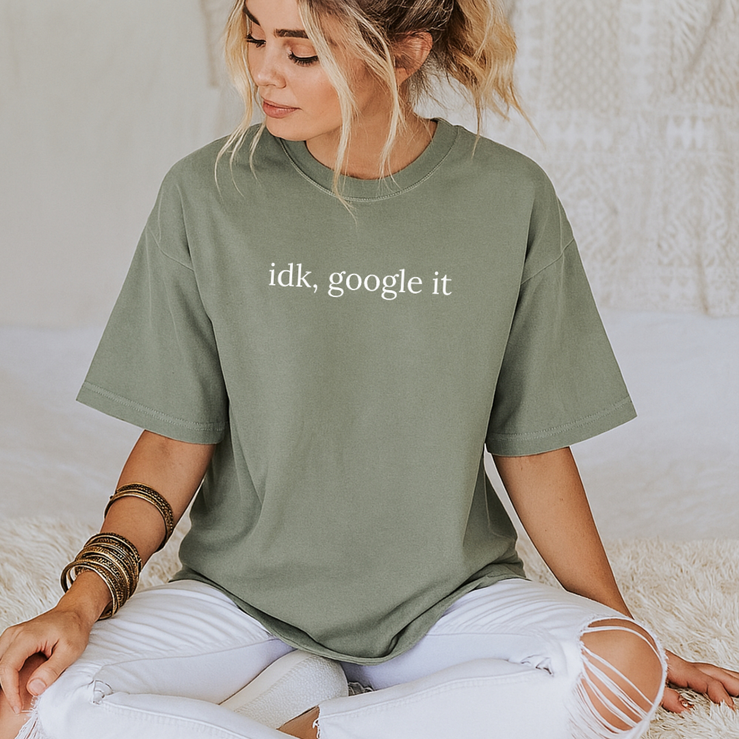 Idk, Google It Tee