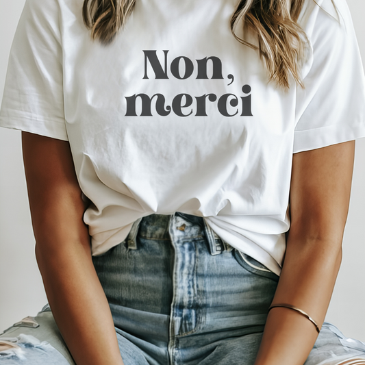 Non, Merci Tee