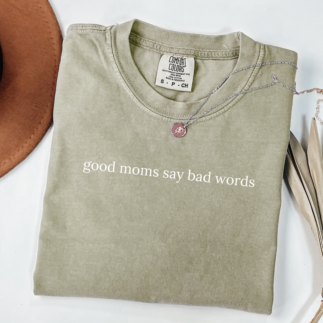 Good Moms Say Bad Words Tee