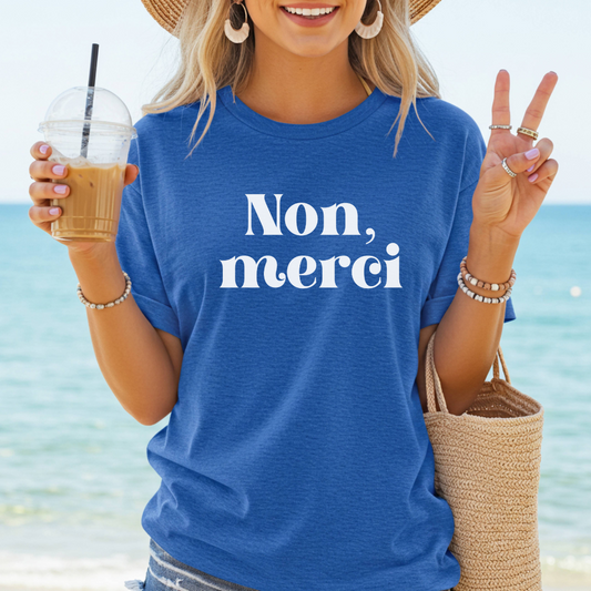 Non, Merci Tee