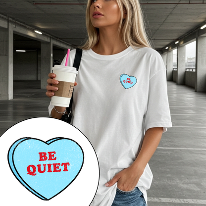 Be Quiet Love Heart Tee