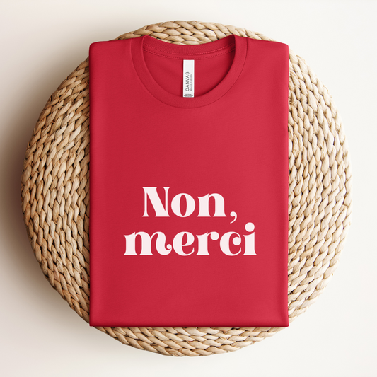 Non, Merci Tee