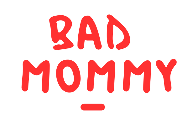 Bad Mommy
