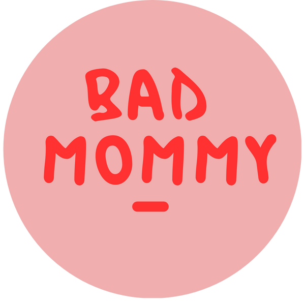 Bad Mommy