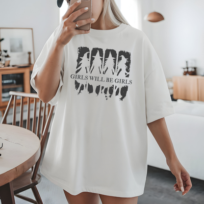 Girls Will Be Girls Tee