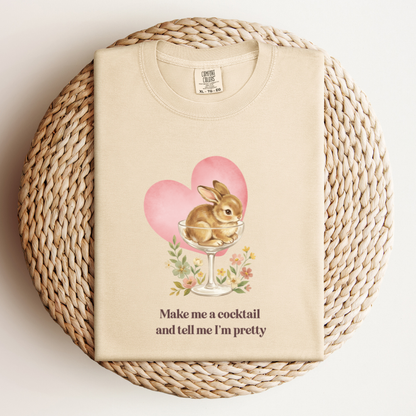 Make Me a Cocktail and Tell Me I'm Pretty Tee