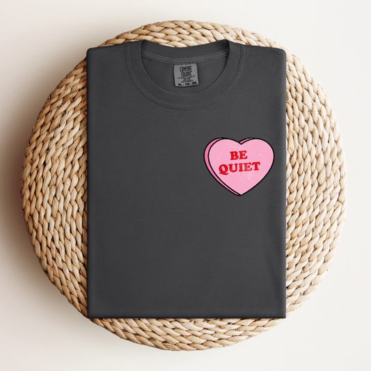 Be Quiet Love Heart Tee