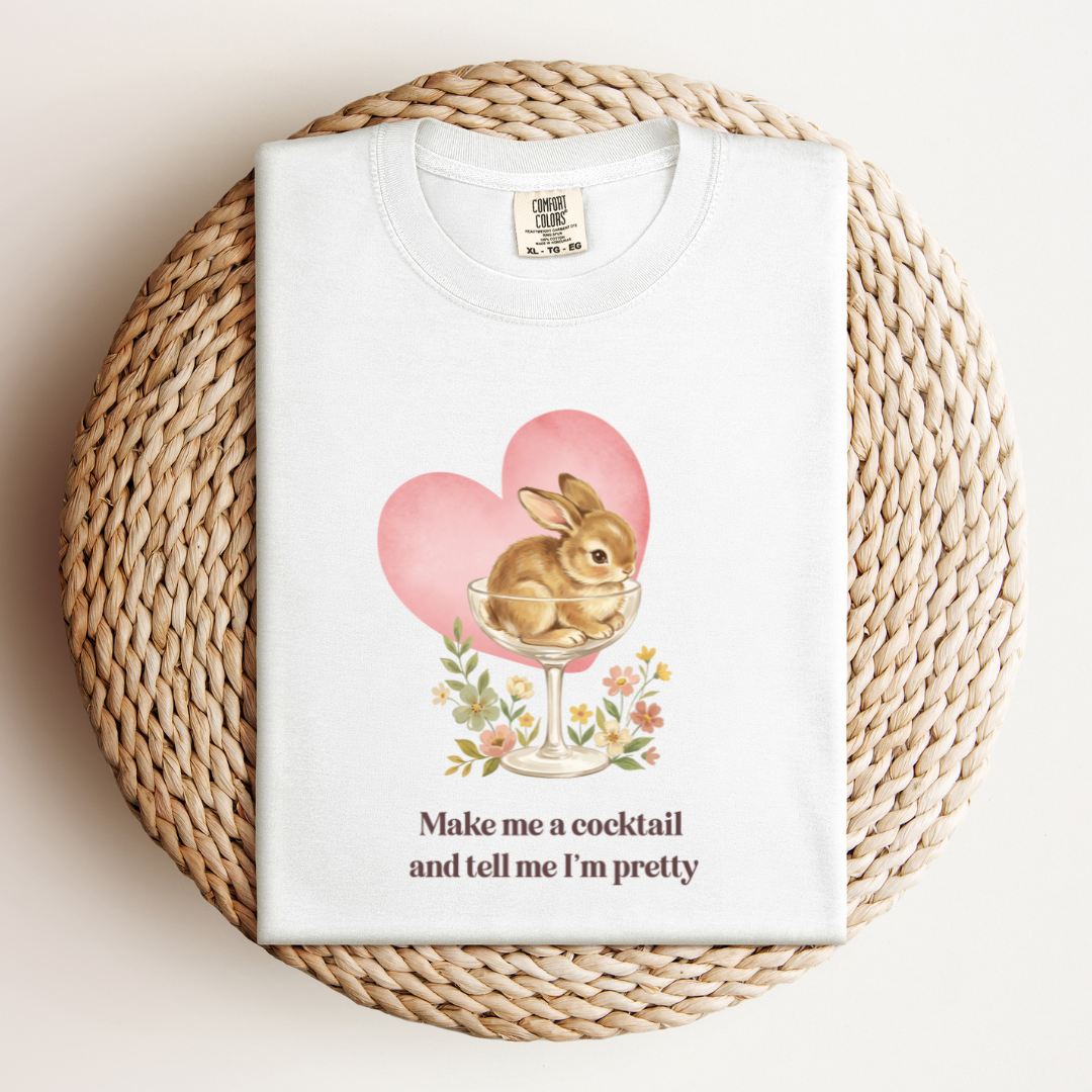 Make Me a Cocktail and Tell Me I'm Pretty Tee