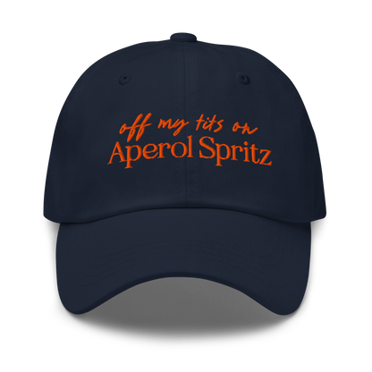 Off My Tits on Aperol Spritz Embroidered Dad Hat