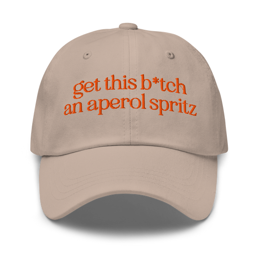 Get This B*tch an Aperol Spritz Embroidered Dad Hat