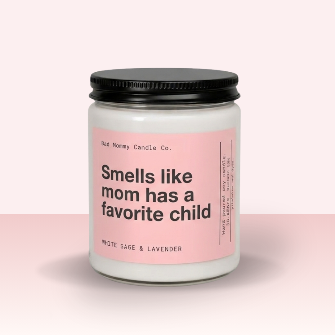 Smells Like Mom Has a Favorite Child Candle