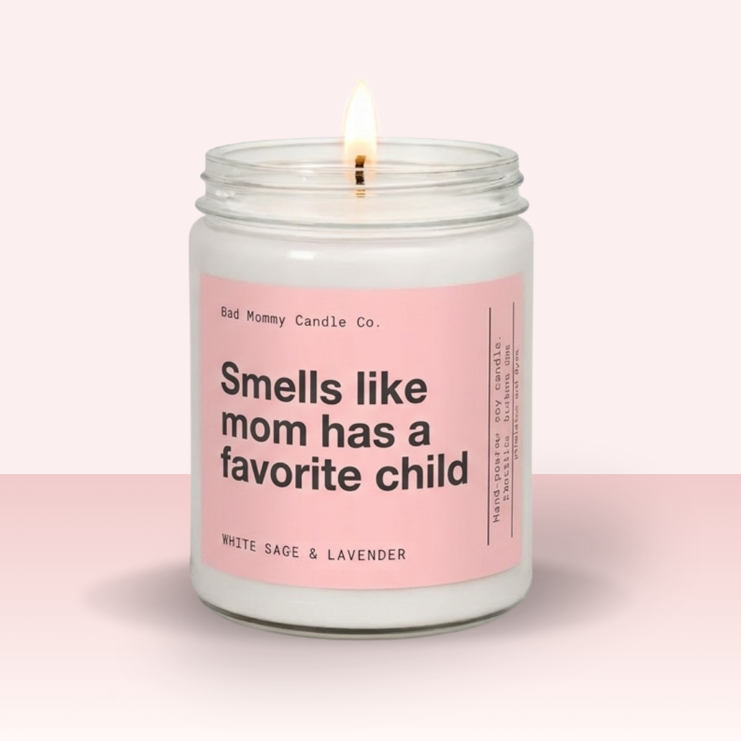 Smells Like Mom Has a Favorite Child Candle