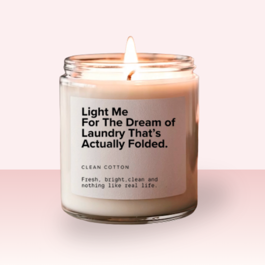 'Light Me for the Dream of Laundry That's Actually Folded' Candle