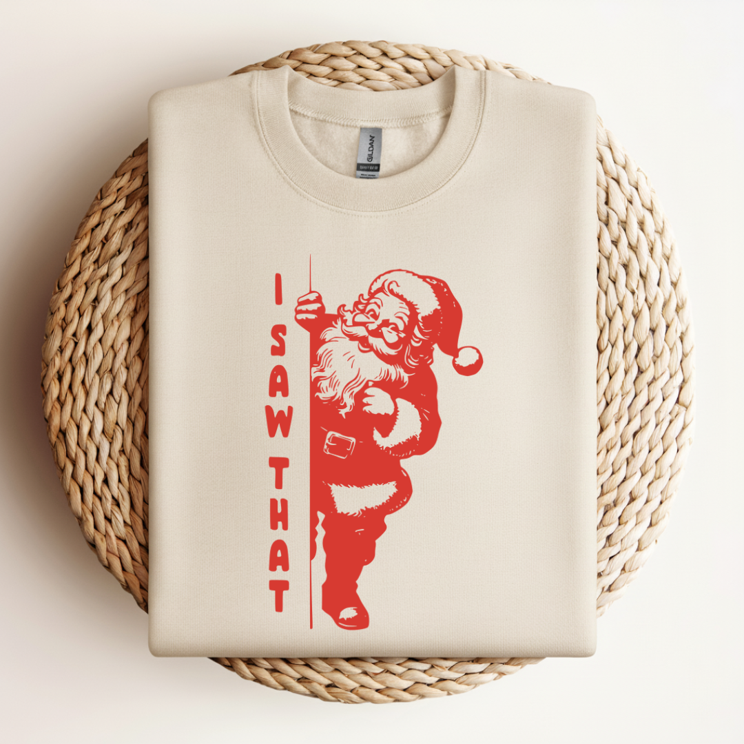 I Saw That Santa Sweatshirt